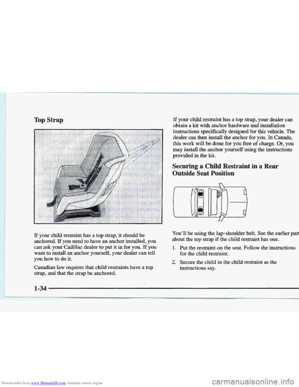 CADILLAC ELDORADO 1997 10.G Owners Manual Downloaded from www.Manualslib.com manuals search engine If your  child restraint has a top  strap, your dealer can 
obtain  a kit  with  anchor hardware  and  installation 
instructions  specifically