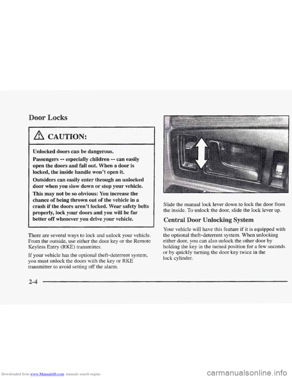 CADILLAC ELDORADO 1997 10.G Owners Manual Downloaded from www.Manualslib.com manuals search engine I. .. 
N’: 
Unlocked  doors can e dangerous. 
Passengers 
-- especially sc ildren -- can easily 
open the doors asld fall out. When a door is