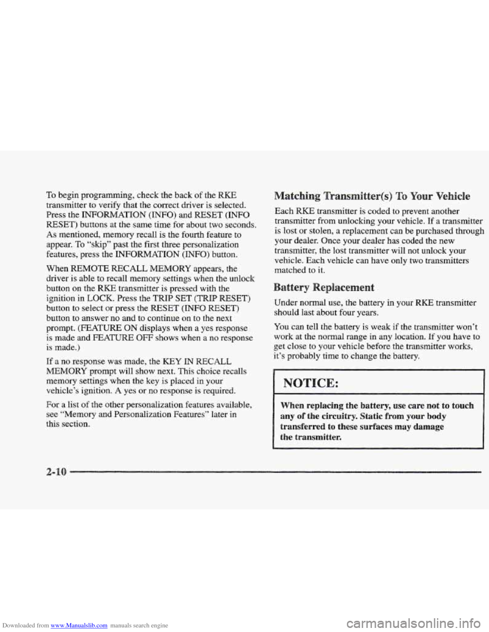 CADILLAC ELDORADO 1997 10.G Manual PDF Downloaded from www.Manualslib.com manuals search engine To begin programming, check the back of the RKE 
transmitter  to  verify that the correct driver is  selected. 
Press the 
INFORMATION (INFO) a