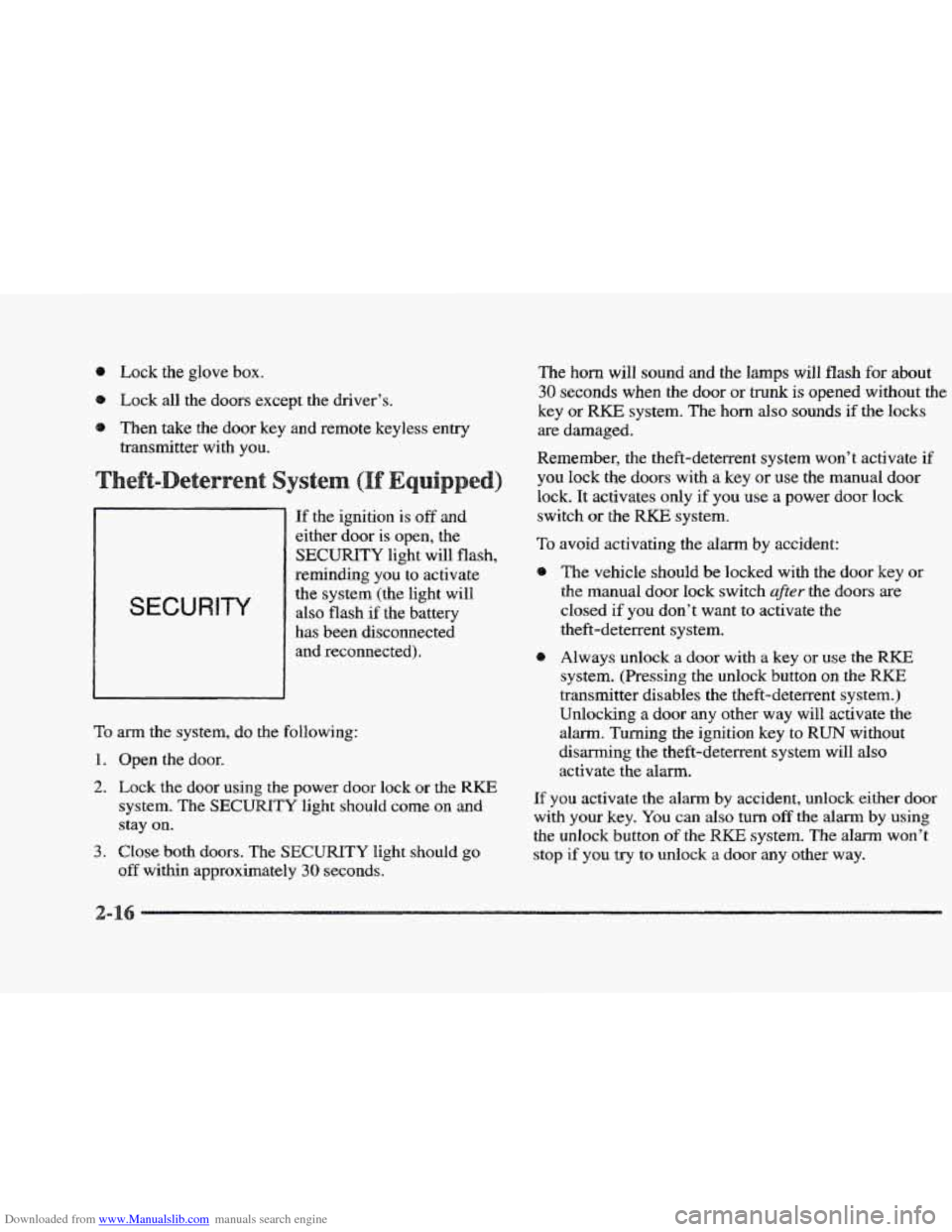 CADILLAC ELDORADO 1997 10.G Owners Manual Downloaded from www.Manualslib.com manuals search engine e Lock the glove box. 
Lock all the doors except the driver’s. 
@ Then take  the door  key  and  remote keyless  entry 
transmitter  with 
yo