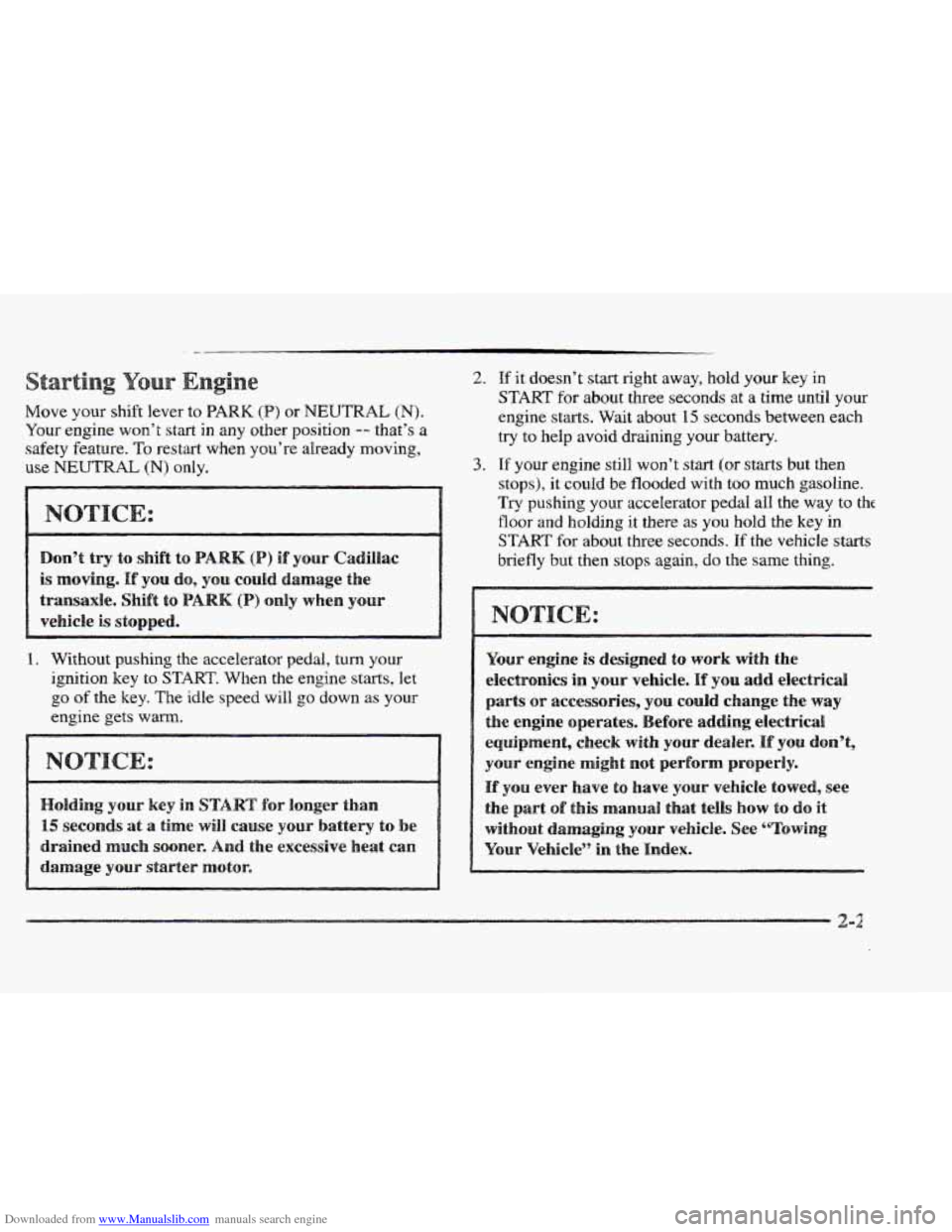 CADILLAC ELDORADO 1997 10.G Owners Manual Downloaded from www.Manualslib.com manuals search engine Move your shift lever to PARK (B) or NEUTRAL (N).
Your engine won’t start in any other position -- that’s a
safety feature. To restart CADILLAC ELDORADO 1997 10.G Owners Manual Downloaded from www.Manualslib.com manuals search engine Move your shift lever to PARK (B) or NEUTRAL (N).
Your engine won’t start in any other position -- that’s a
safety feature. To restart