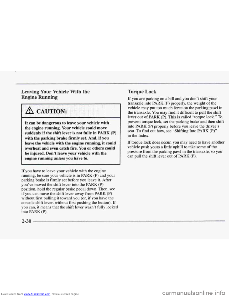 CADILLAC ELDORADO 1997 10.G Owners Manual Downloaded from www.Manualslib.com manuals search engine It can be  dangerous to leave your vehicle  with 
the  engine  running. 
Your vehicle  could move 
suddedy i€ the  shift  lever is not fully 