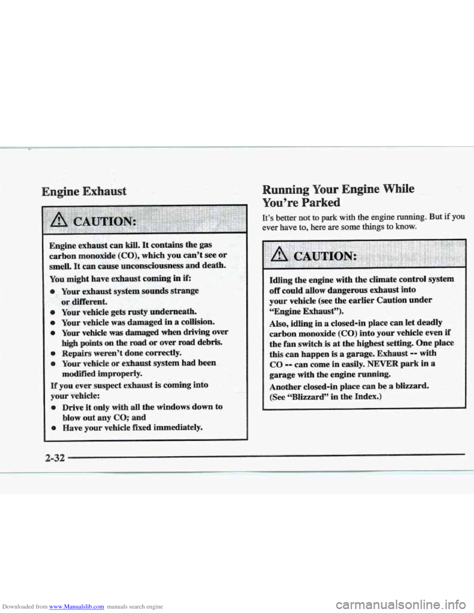 CADILLAC ELDORADO 1997 10.G Owners Manual Downloaded from www.Manualslib.com manuals search engine Engine exhaust can kill. It contains the gas
carbon monoxide
(COj, which you can’t see or
smell. It Can cause unconsciousnessand CADILLAC ELDORADO 1997 10.G Owners Manual Downloaded from www.Manualslib.com manuals search engine Engine exhaust can kill. It contains the gas
carbon monoxide
(COj, which you can’t see or
smell. It Can cause unconsciousnessand
