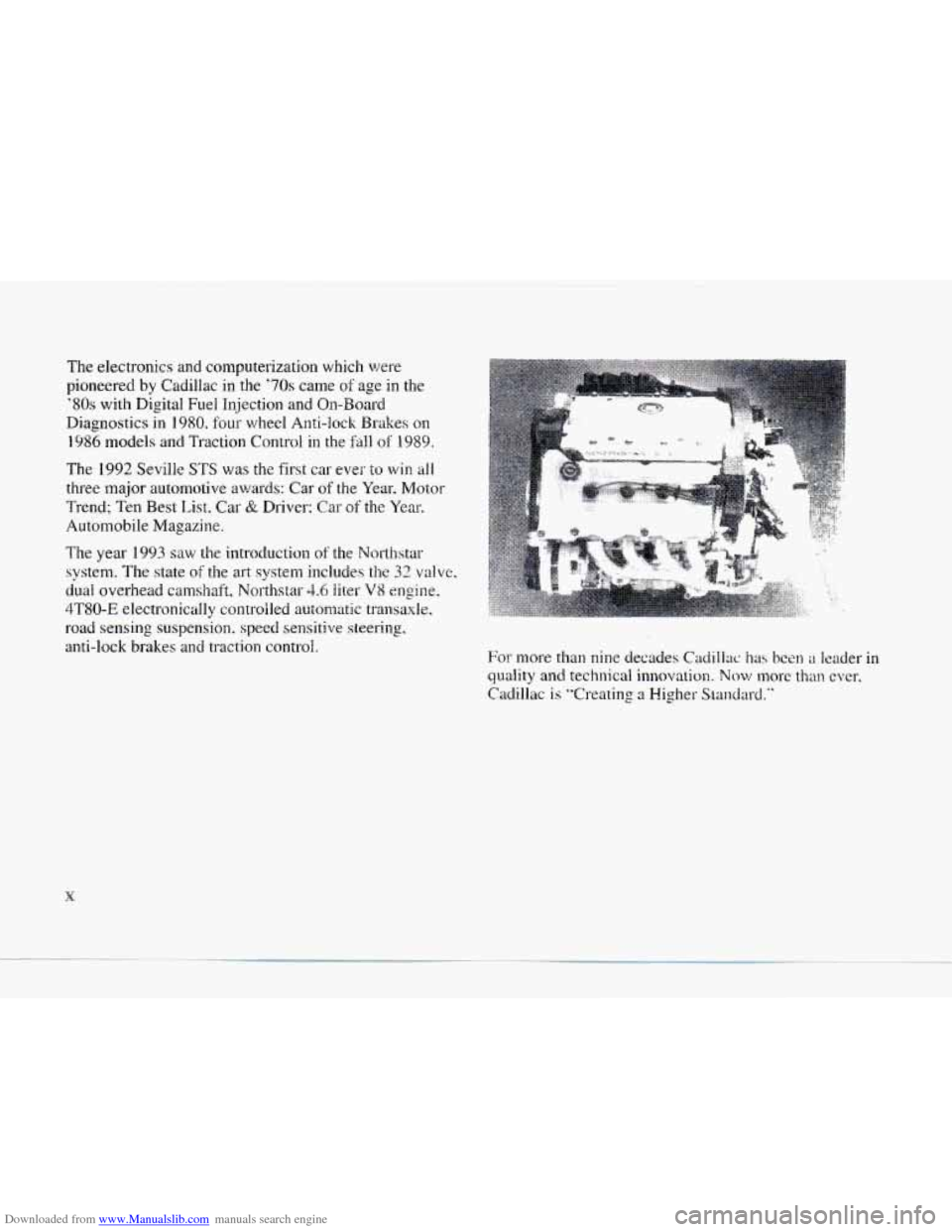 CADILLAC SEVILLE 1997 4.G User Guide Downloaded from www.Manualslib.com manuals search engine The electronics and computerization which were 
pioneered 
by Cadillac in the 70s came of age  in the 
80s with  Digital Fuel Injection and O