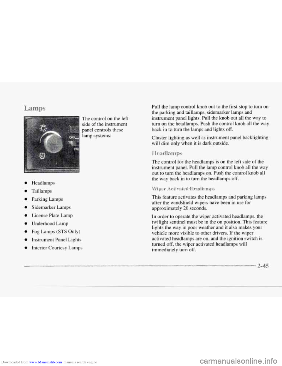 CADILLAC SEVILLE 1997 4.G Owners Manual Downloaded from www.Manualslib.com manuals search engine c 
c 
.-. 
c 
The  control on the left 
side 
of the  instrument 
panel  controls  these 
lamp  systems: 
1 
i 
0 
0 
0 
0 
0 
0 
0 
e 
* 
Head