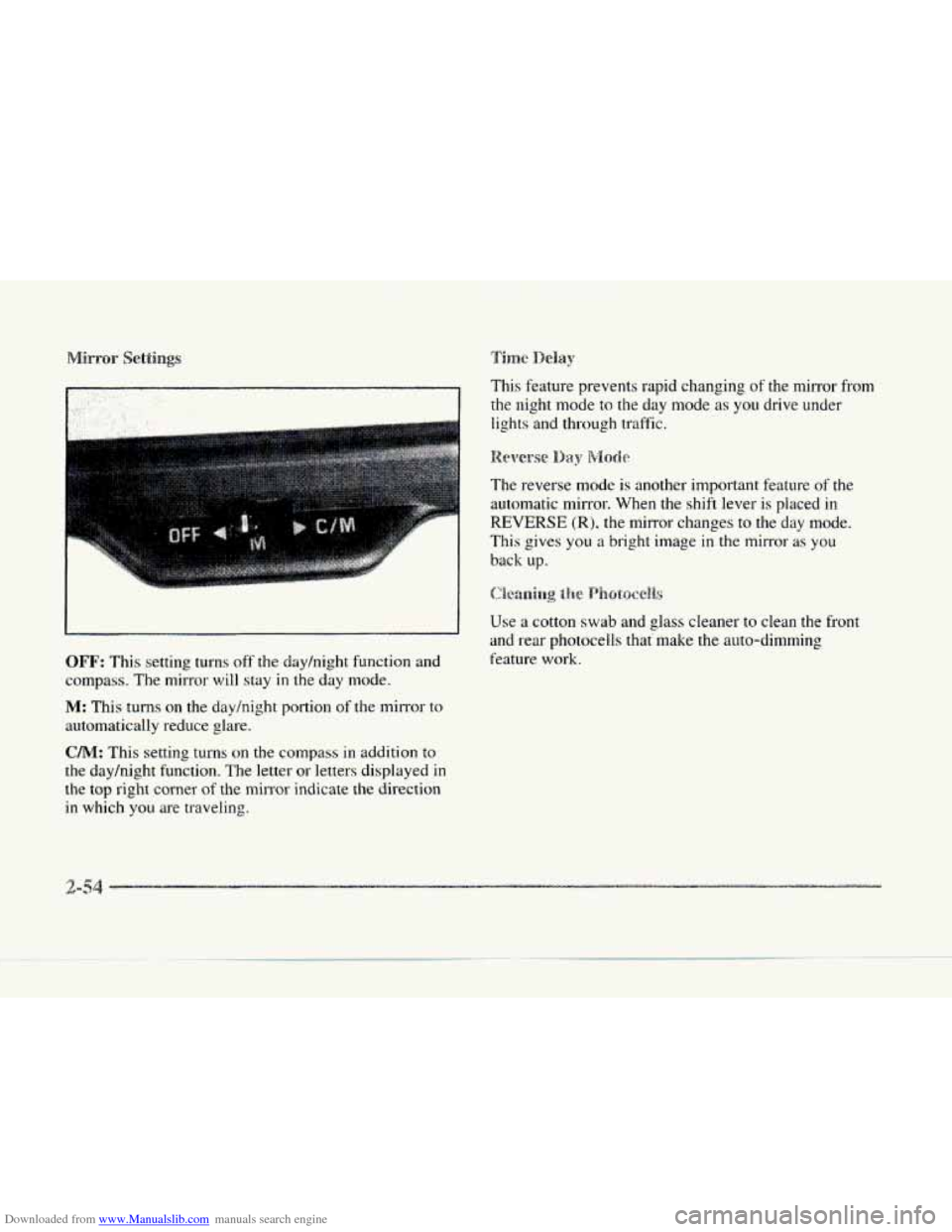 CADILLAC SEVILLE 1997 4.G Owners Manual Downloaded from www.Manualslib.com manuals search engine This  feature  prevents rapid changing of the mirror from 
the  night  mode  to the day mode  as 
you drive under 
lights and through  traffic.