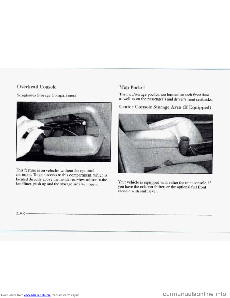 CADILLAC SEVILLE 1997 4.G Owners Manual Downloaded from www.Manualslib.com manuals search engine This  feature is on vehicles without the optional 
astroroof. 
To gain access  to  this compartment, which  is 
located  directly  above the in