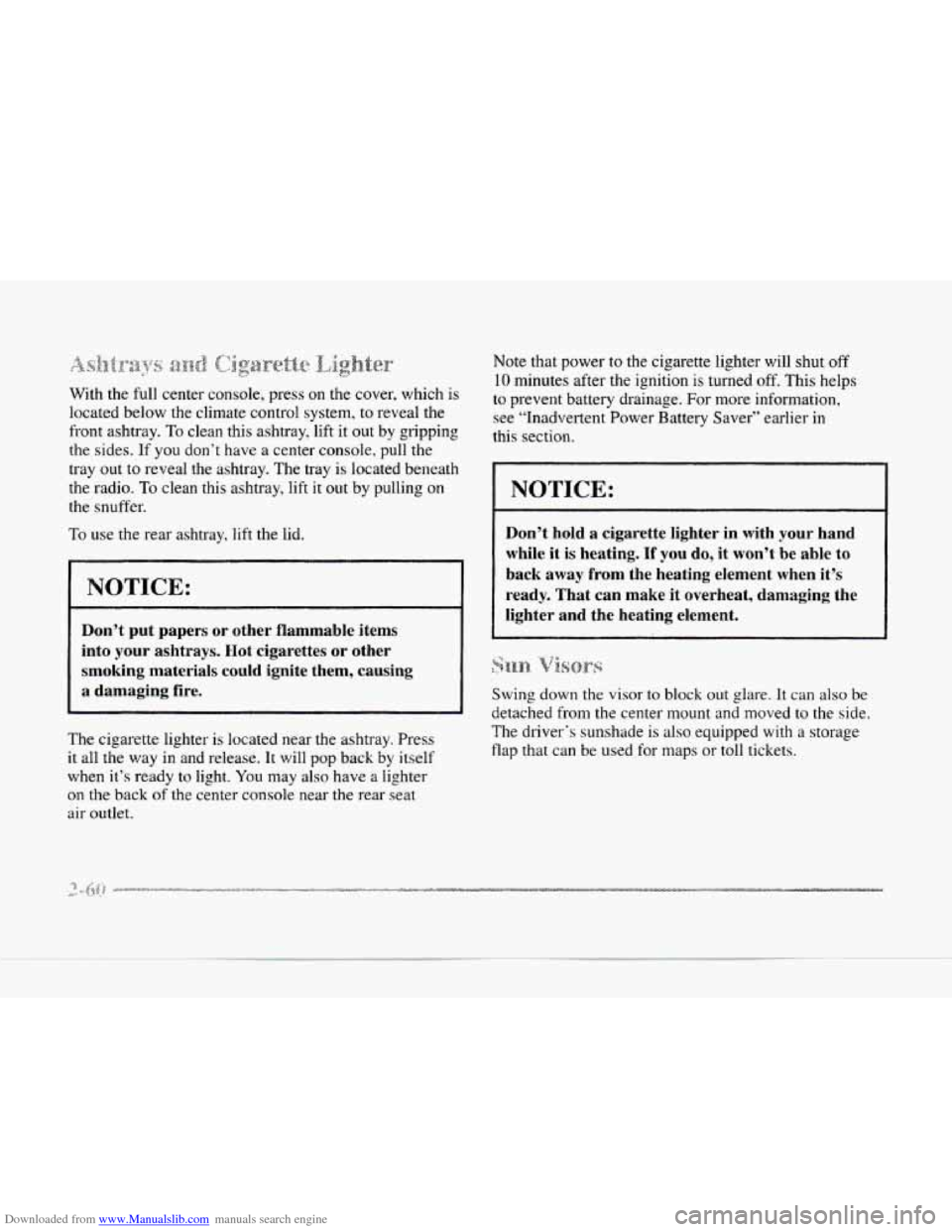 CADILLAC SEVILLE 1997 4.G Owners Manual Downloaded from www.Manualslib.com manuals search engine *;!&fgyg.yS 8 ignd ~~~~~~~~~ .% 
With the full  center console, press  on the  cover, which is 
located  below  the climate  control system,  t