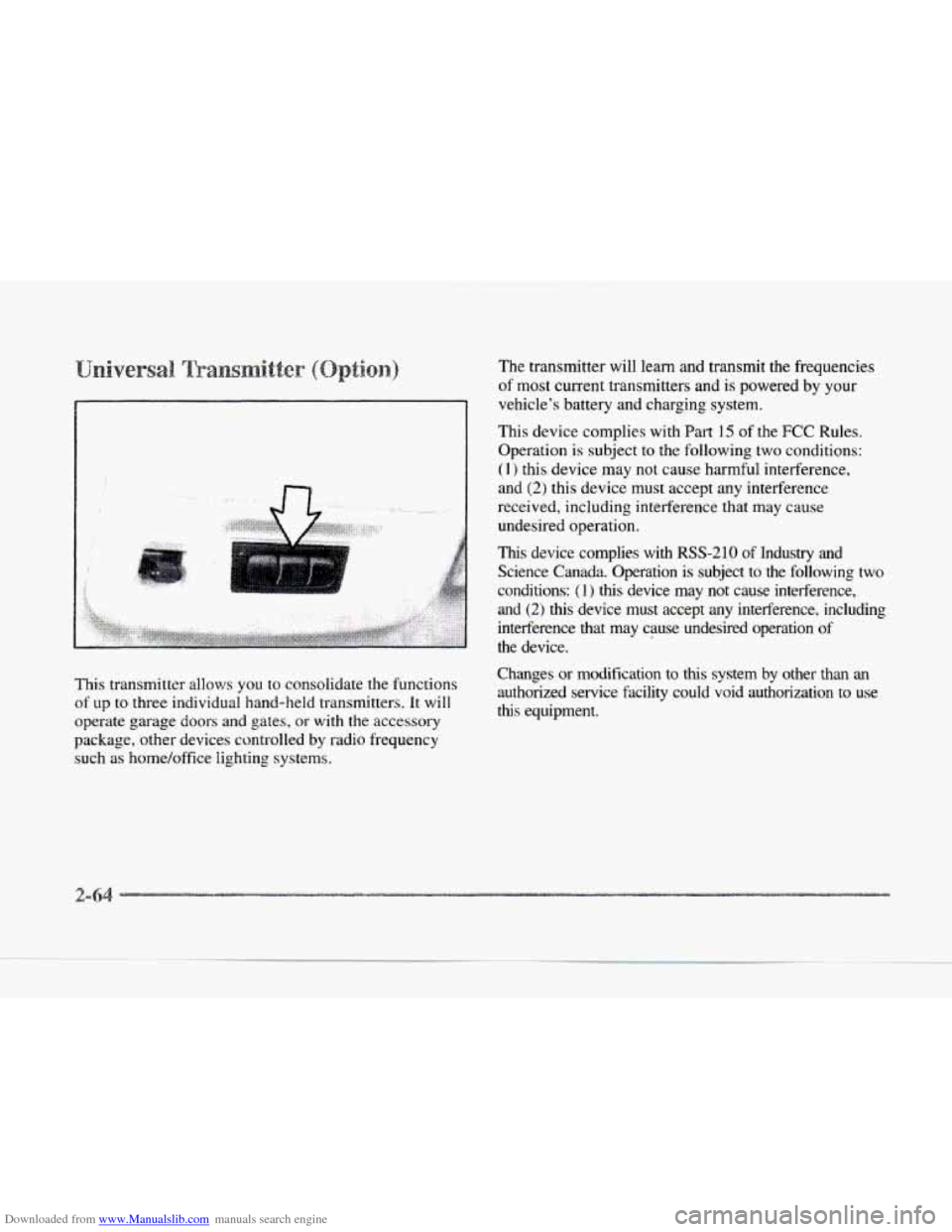 CADILLAC SEVILLE 1997 4.G User Guide Downloaded from www.Manualslib.com manuals search engine .,:<.._... ., 
This  transmitter allows you to consolidate the  functions 
of up to three individual hand-held  transmitters. It will 
operate 