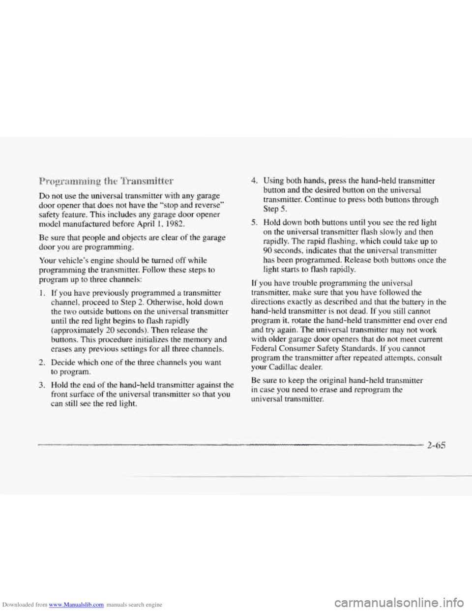 CADILLAC SEVILLE 1997 4.G Owners Manual Downloaded from www.Manualslib.com manuals search engine c 
c 
~~~~~~~~~~~~~~~~~~~ i.-- &he ~~~~~~.~~~~.~~~~ 
Do not use the universal  transmitter with any garage 
door  opener  that  does  not have 