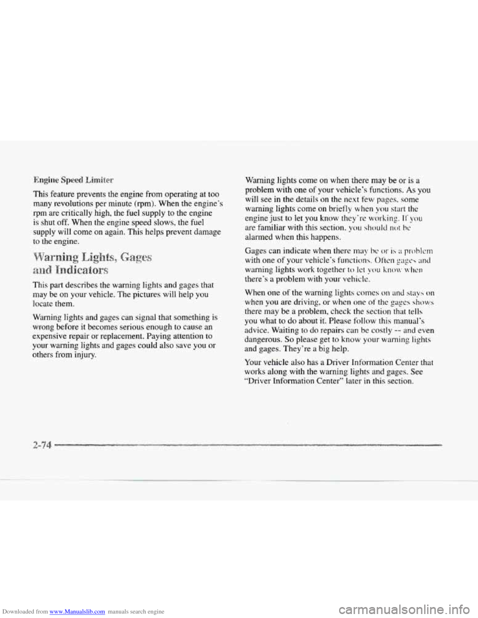 CADILLAC SEVILLE 1997 4.G Owners Manual Downloaded from www.Manualslib.com manuals search engine This  feature prevents the  engine  from  operating  at too 
many revolutions  per minute (rprn). When the engine’s 
rpm are  critically  hig