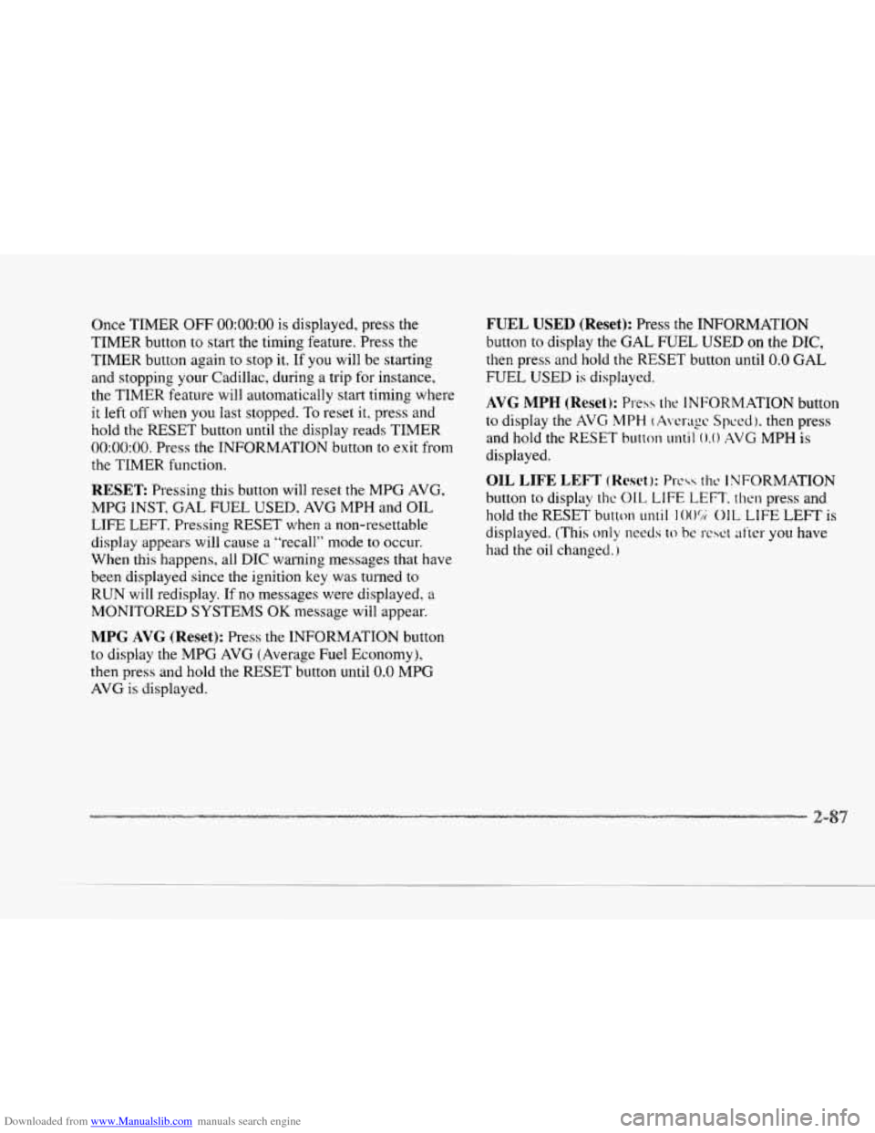 CADILLAC SEVILLE 1997 4.G Owners Manual Downloaded from www.Manualslib.com manuals search engine c 
c 
c 
c 
Once  TIMER OFF 0O:OO:OO is displayed, press the 
TIMER  button to start the  timing  feature. 
Press the 
TIMER  button again 
to 