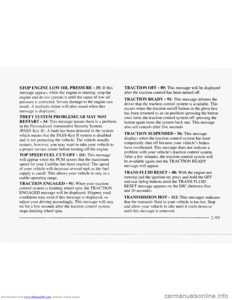 CADILLAC SEVILLE 1997 4.G User Guide Downloaded from www.Manualslib.com manuals search engine c 
c 
STOP ENGINE LOW OIL PRESSURE - 35: If this 
message  appears  while the engine  is  running, stop  the 
engine  and do 
!lot operate it u