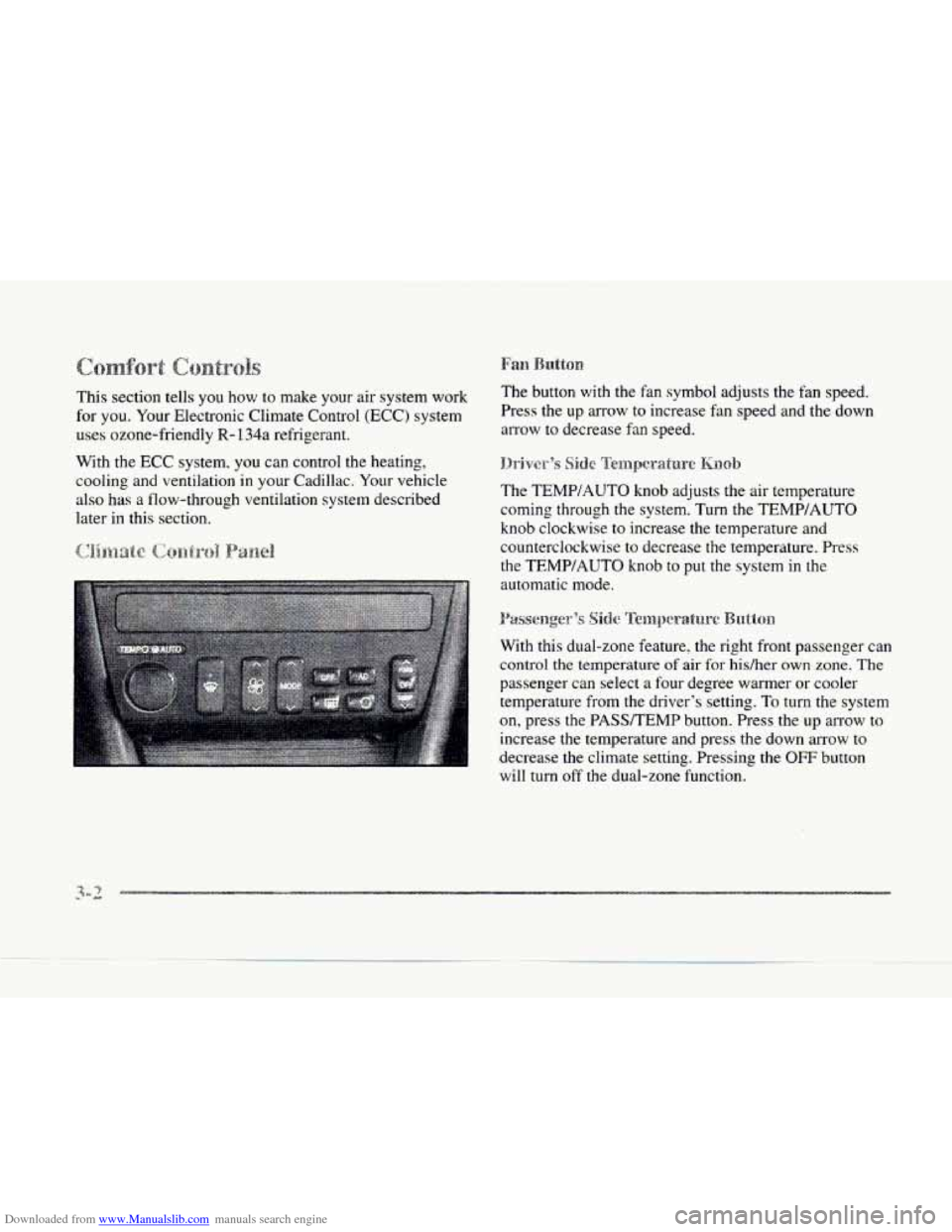 CADILLAC SEVILLE 1997 4.G Owners Manual Downloaded from www.Manualslib.com manuals search engine This  section  tells you  how to make your  air system work 
for 
you. Your  Electronic Climate Control (ECC) system 
uses  ozone-friendly 
R- 