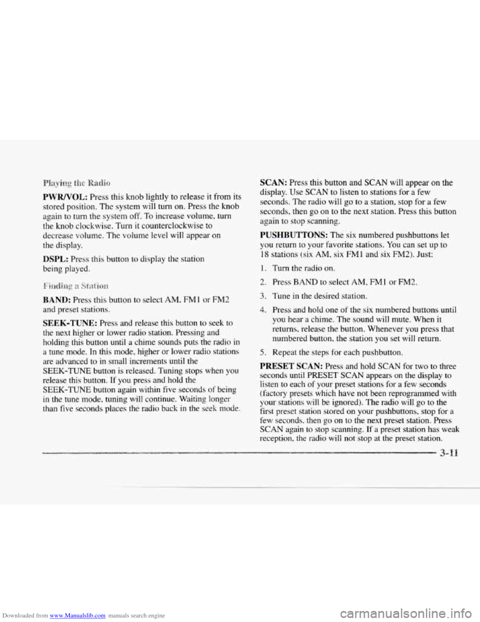 CADILLAC SEVILLE 1997 4.G Owners Manual Downloaded from www.Manualslib.com manuals search engine I- 
C 
PWWVOL: Press  this  knob lightly to  release it from its 
stored  position.  The system  will turn  on.  Press  the knob 
again  to tur