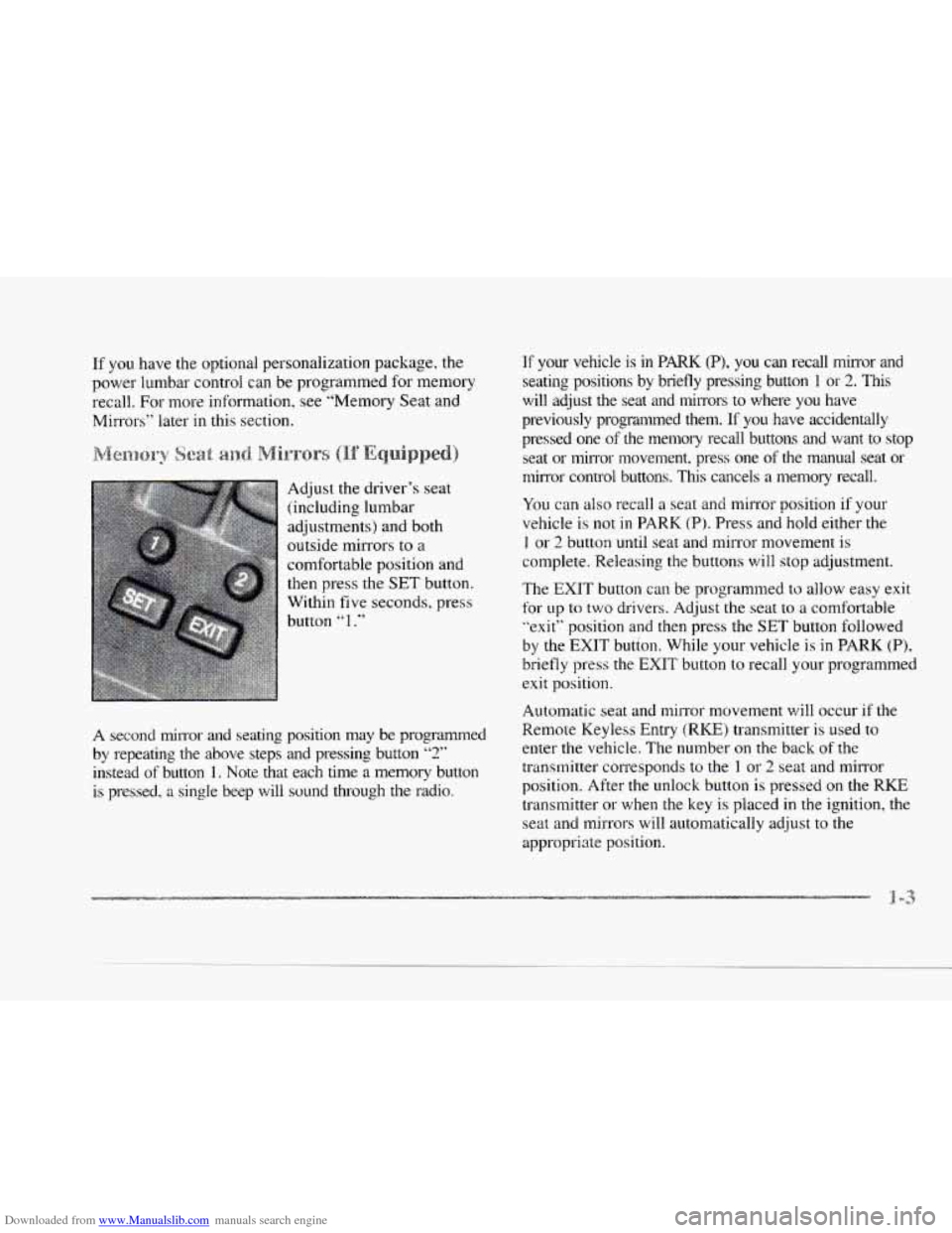 CADILLAC SEVILLE 1997 4.G Owners Manual Downloaded from www.Manualslib.com manuals search engine c 
.- 
c 
If you have the optional personalization  package,  the 
power  lumbar  control can be programmed  for memory 
recall.  For more  inf