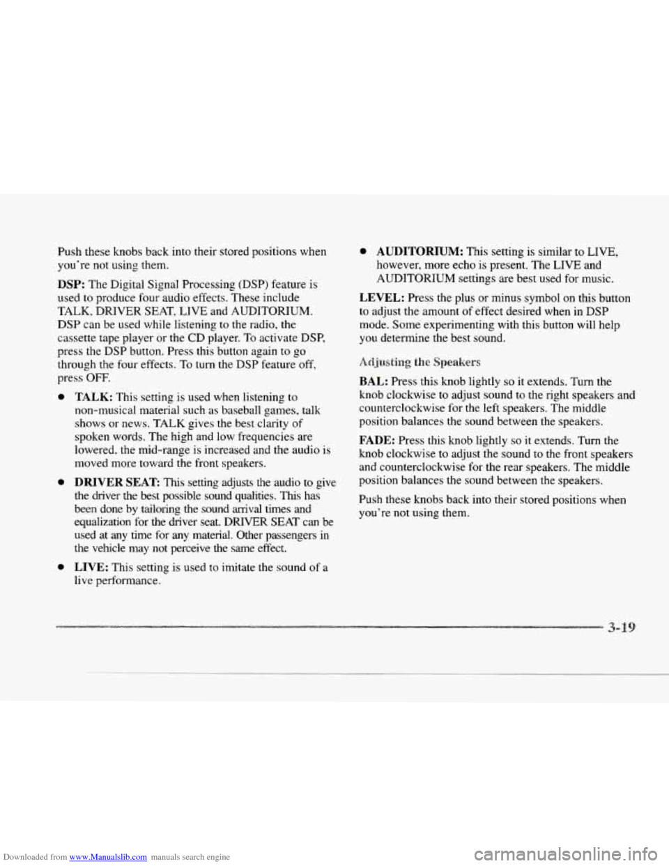 CADILLAC SEVILLE 1997 4.G Owners Manual Downloaded from www.Manualslib.com manuals search engine Push these  knobs back  into their stored positions  when 
youre  not  using them. 
DSP: The Digital  Signal Processing  (DSP)  feature  is 
u