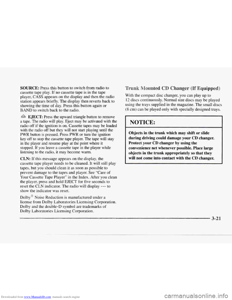 CADILLAC SEVILLE 1997 4.G Owners Manual Downloaded from www.Manualslib.com manuals search engine c 
k 
c 
SOURCE: Press this button  to switch  from  radio  to 
cassette  tape  play. 
If no cassette  tape is in the tape 
player, 
CASS appea