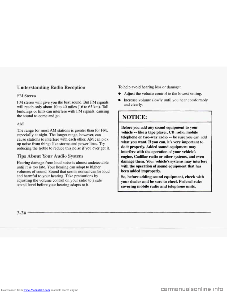 CADILLAC SEVILLE 1997 4.G Owners Manual Downloaded from www.Manualslib.com manuals search engine FM stereo  will  give you the best sound. But FM signals 
will  reach  only  about 
10 to 40 miles (16 to 65 km). Tall 
buildings  or hills  ca