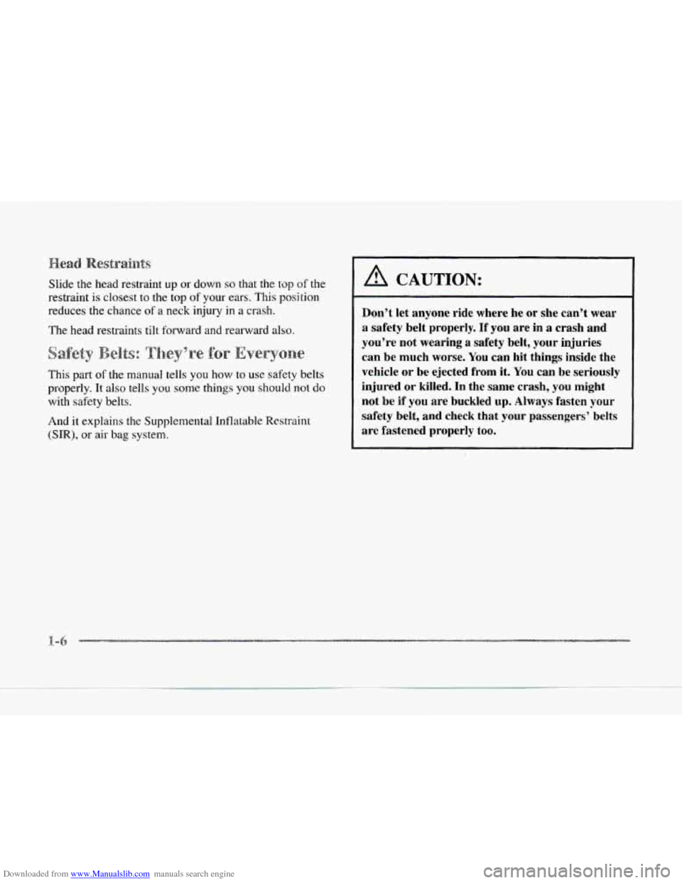 CADILLAC SEVILLE 1997 4.G Owners Manual Downloaded from www.Manualslib.com manuals search engine Slide  the head restraint up  or down so that the top of the 
restraint  is closest  to the 
top of  your  ears.  This  position 
reduces  the 