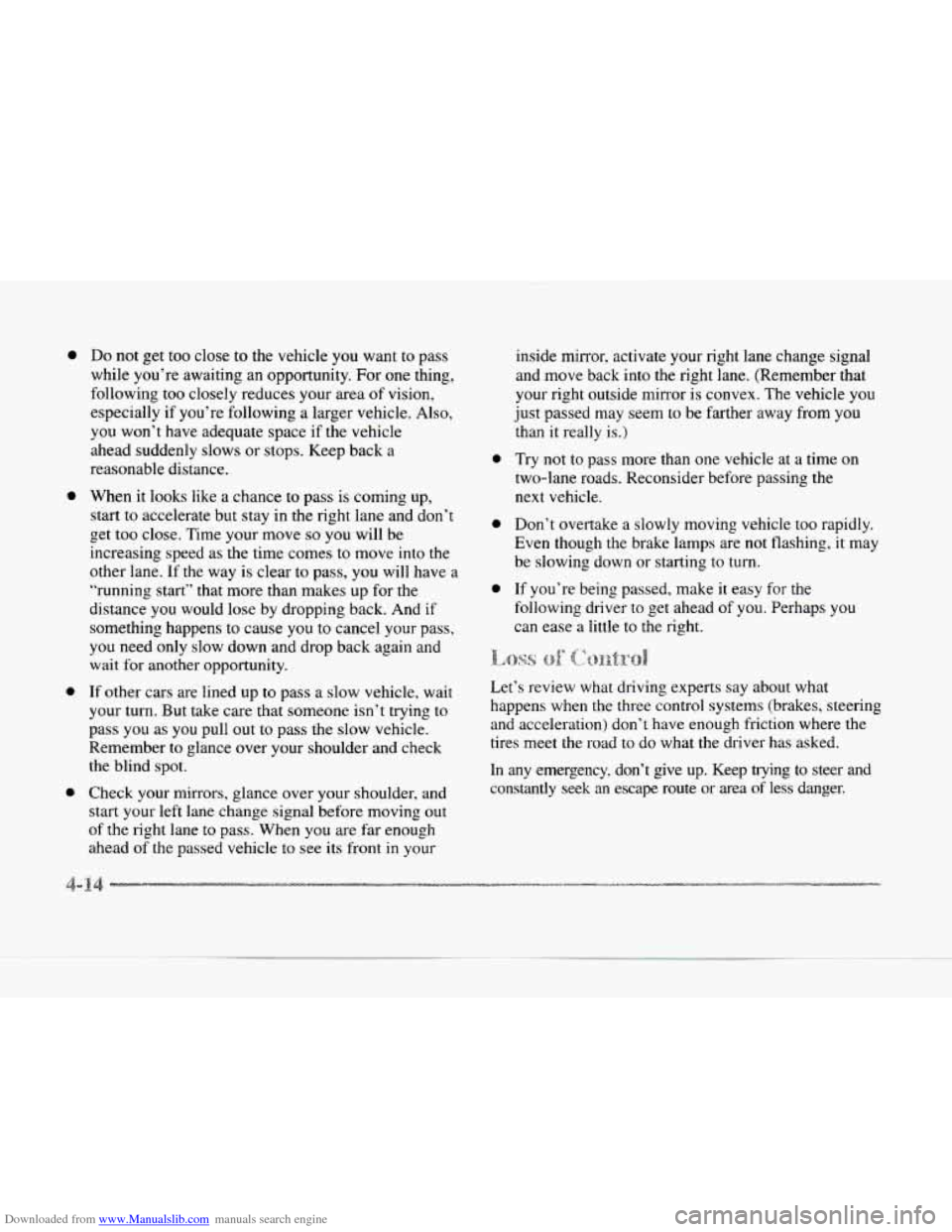 CADILLAC SEVILLE 1997 4.G User Guide Downloaded from www.Manualslib.com manuals search engine 0 
0 
e 
0 
Do not  get too close to the  vehicle you want to pass 
while  you’re  awaiting  an opportunity.  For  one  thing, 
following 
to