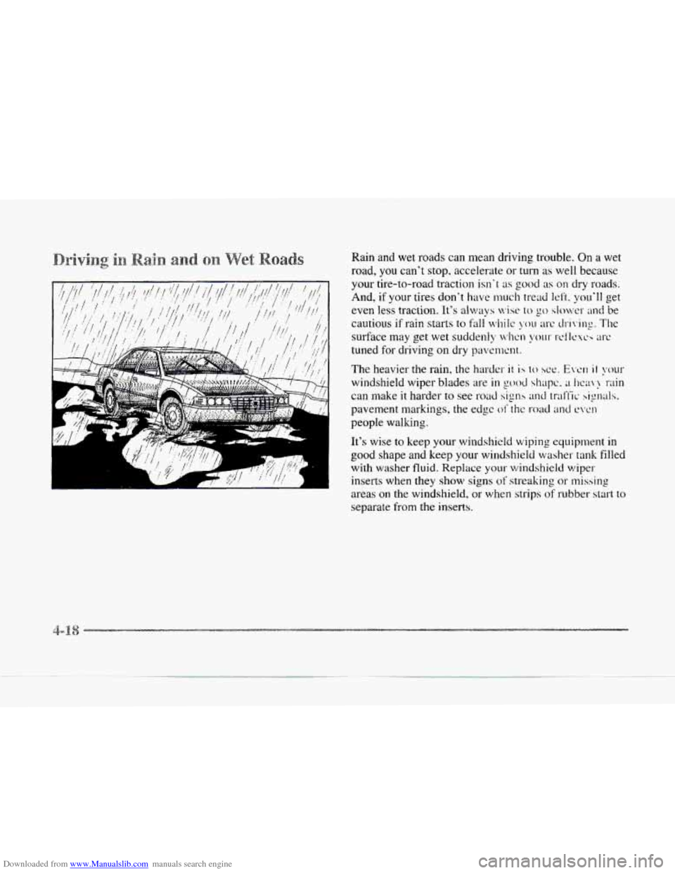 CADILLAC SEVILLE 1997 4.G Owners Manual Downloaded from www.Manualslib.com manuals search engine Rain and wet roads  can mean  driving  trouble.  On a wet 
road,  you cant  stop. accelerate  or  turn as well because 
your tire-to-road  tra