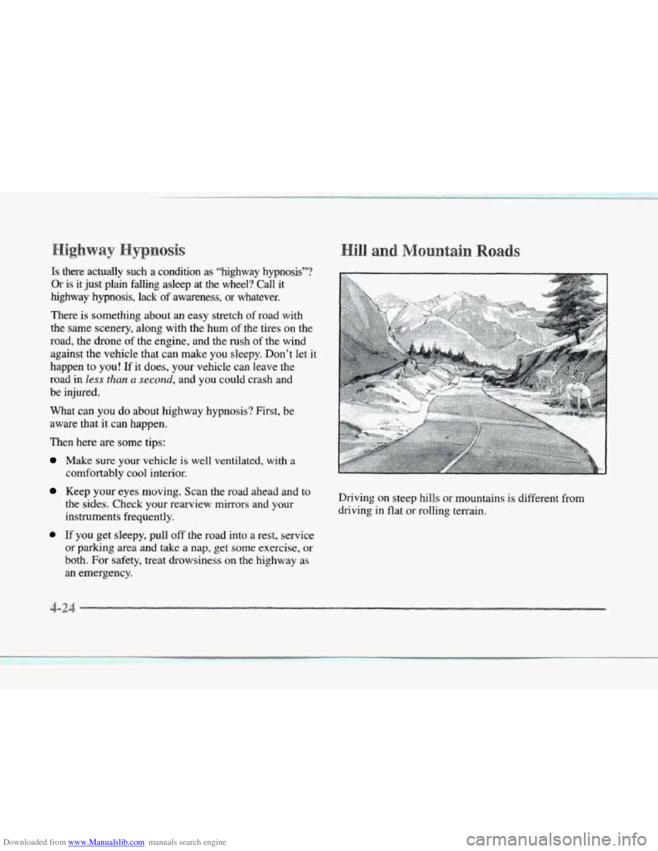 CADILLAC SEVILLE 1997 4.G Owners Manual Downloaded from www.Manualslib.com manuals search engine Is there  actually  such a condition  as  “highway  hypnosis”? 
Or  is  it  just  plain  falling  asleep  at  the  wheel?  Call  it 
highwa