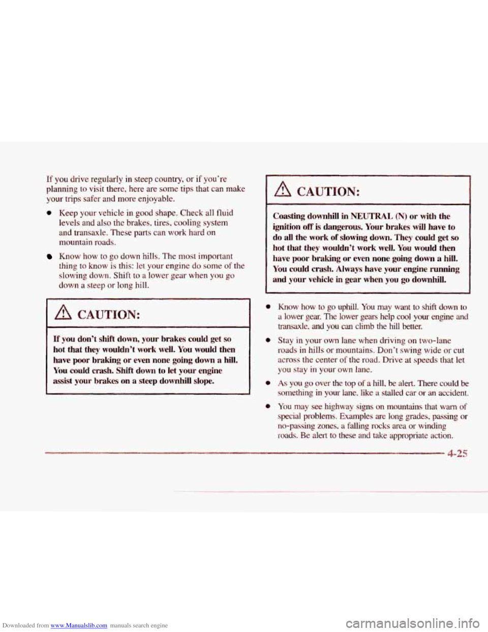 CADILLAC SEVILLE 1997 4.G Owners Manual Downloaded from www.Manualslib.com manuals search engine c
c
c
c
If you drive regularly in steep country, or if you’re
planning to visit there, here are some tips that can make
your trip CADILLAC SEVILLE 1997 4.G Owners Manual Downloaded from www.Manualslib.com manuals search engine c
c
c
c
If you drive regularly in steep country, or if you’re
planning to visit there, here are some tips that can make
your trip