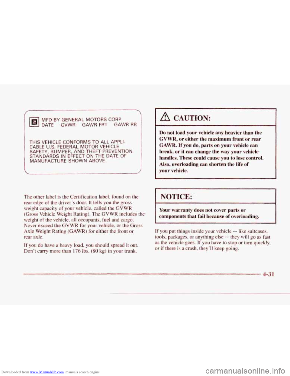 CADILLAC SEVILLE 1997 4.G Owners Manual Downloaded from www.Manualslib.com manuals search engine R 
c 
c 
MFD BY GENERAL MOTORS CORP 
DATE GVWR GAWR FRT GAWR RR 
THIS VEHICLE  CONFORMS TO ALL APPLI- 
CABLE 
U.S. FEDERAL MOTOR VEHICLE 
SAFET