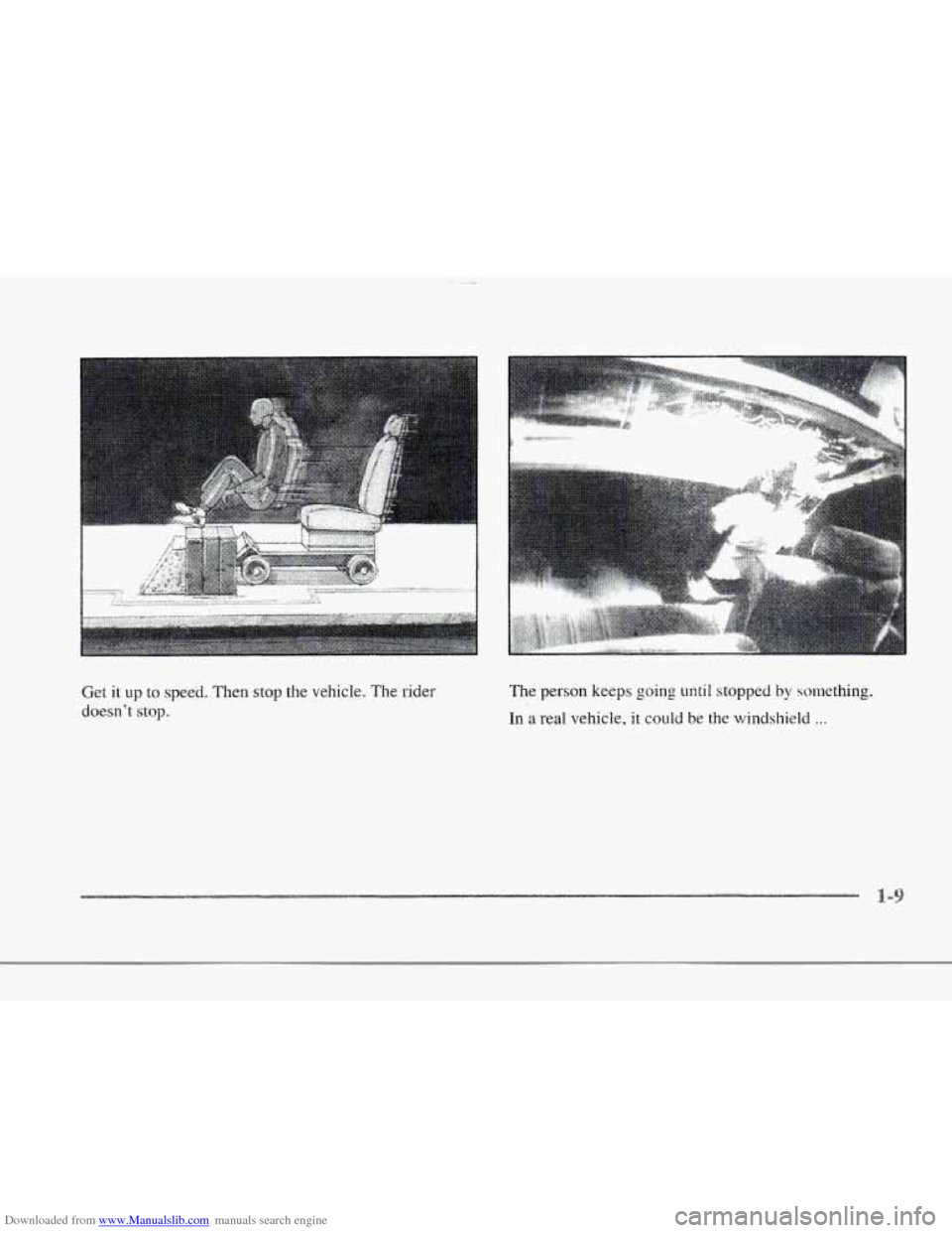 CADILLAC SEVILLE 1997 4.G Owners Manual Downloaded from www.Manualslib.com manuals search engine k 
r 
I 
r 
I i. . ..~ .......,...,....,... ,,.., .. . -.. .., .... >>. -- .: ...... ..".< ..,.,.... 
Get it up  to  speed.  Then stop  the  ve