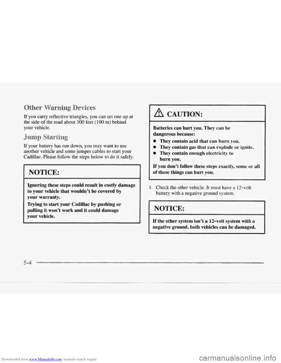 CADILLAC SEVILLE 1997 4.G Owners Manual Downloaded from www.Manualslib.com manuals search engine If you carry reflective triangles, you can set one up at
the side of the road about 300 feet (100 m) behind
your vehicle.
If your batter CADILLAC SEVILLE 1997 4.G Owners Manual Downloaded from www.Manualslib.com manuals search engine If you carry reflective triangles, you can set one up at
the side of the road about 300 feet (100 m) behind
your vehicle.
If your batter