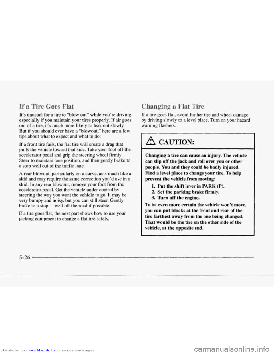 CADILLAC SEVILLE 1997 4.G Owners Manual Downloaded from www.Manualslib.com manuals search engine It’s unusual for  a tire to “blow  out”  while you’re driving, 
especially  if you  maintain your  tires properly.  If air  goes 
out 
