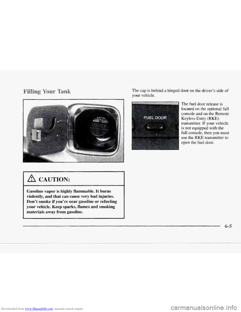 CADILLAC SEVILLE 1997 4.G Owners Manual Downloaded from www.Manualslib.com manuals search engine . .. 
Gasoline  vapor  is highly  flammable.  It  burns 
violently,  and  that  can  cause  very  bad  injuries. 
Don’t  smoke 
if you’re  