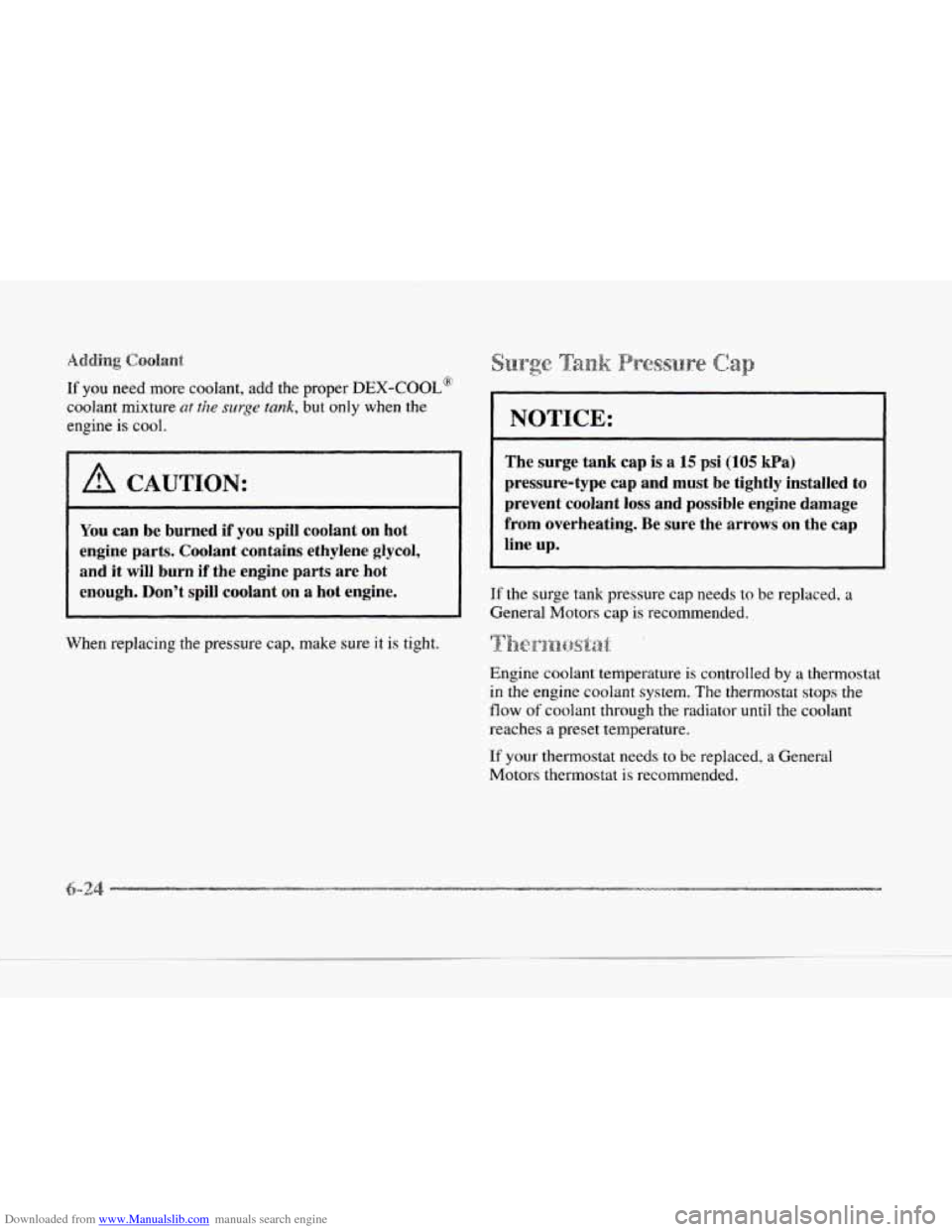 CADILLAC SEVILLE 1997 4.G User Guide Downloaded from www.Manualslib.com manuals search engine ~~~~~~ Cgaolanmt 
If you need 
more  coolant,  add the  proper DEX-COOL@ 
coolant mixture at the surge tank, but only when  the 
engine .is coo