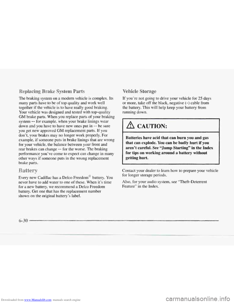 CADILLAC SEVILLE 1997 4.G Owners Manual Downloaded from www.Manualslib.com manuals search engine The braking  system on a modern  vehicle is complex.  Its 
many  parts have to be  of  top  quality  and work well 
together  if the  vehicle 
