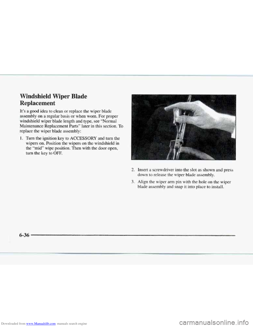 CADILLAC SEVILLE 1997 4.G Owners Manual Downloaded from www.Manualslib.com manuals search engine It’s a good  idea  to clean or  replace  the  wiper blade 
assembly  on a regular basis  or when 
worn. For  proper 
windshield wiper blade l