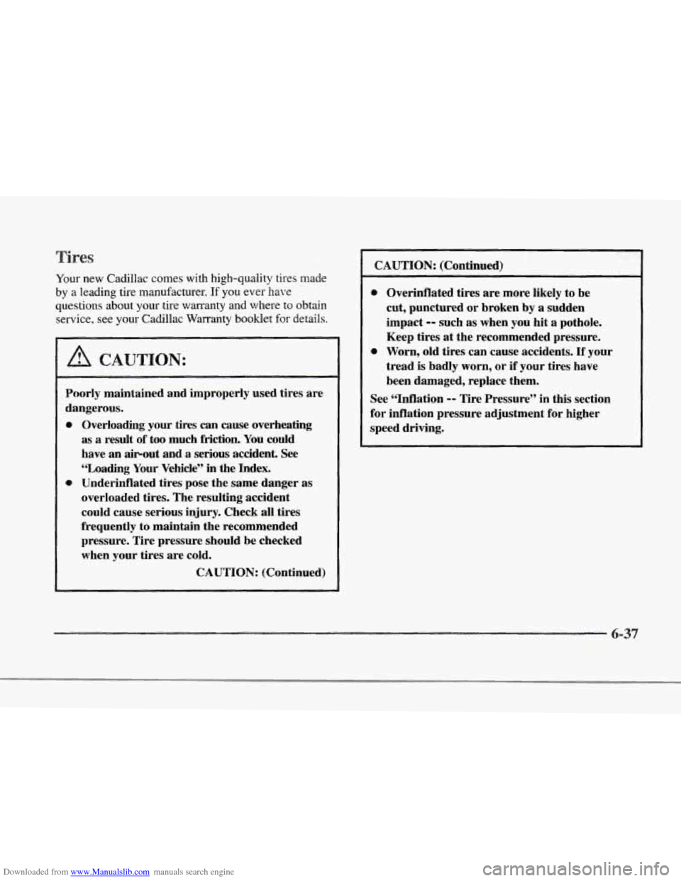 CADILLAC SEVILLE 1997 4.G User Guide Downloaded from www.Manualslib.com manuals search engine r 
f 1; 
I? 
r 
r 
r 
r 
F 
Your  new  Cadillac  comes  with high-quality  tires  made 
by  a  leading  tire  manufacturer. 
If you  ever  have