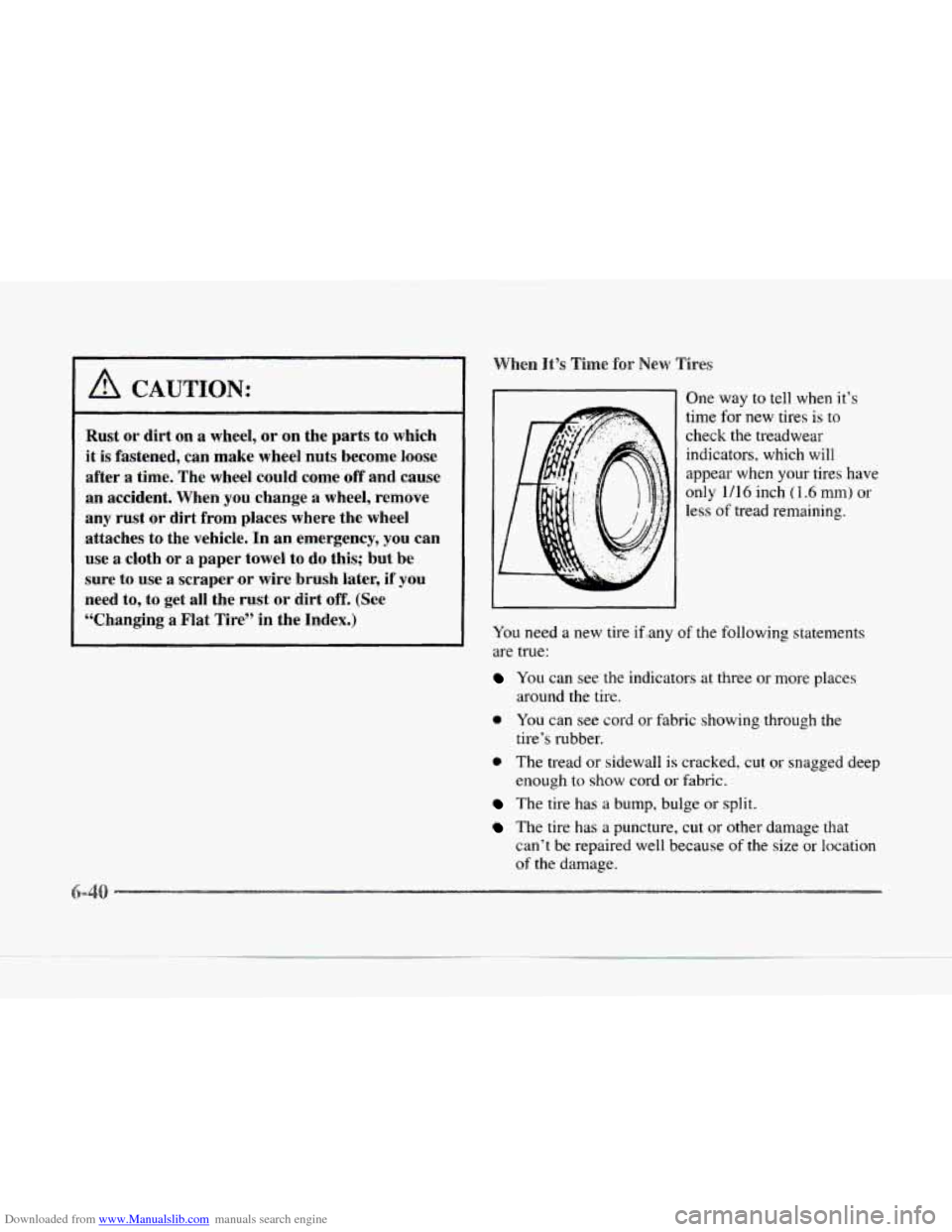 CADILLAC SEVILLE 1997 4.G User Guide Downloaded from www.Manualslib.com manuals search engine A CAUTION: 
I 
Rust or  dirt on a  wheel,  or on the parts  to which 
it 
is fastened,  can  make wheel  nuts become loose 
after  a  time.  Th