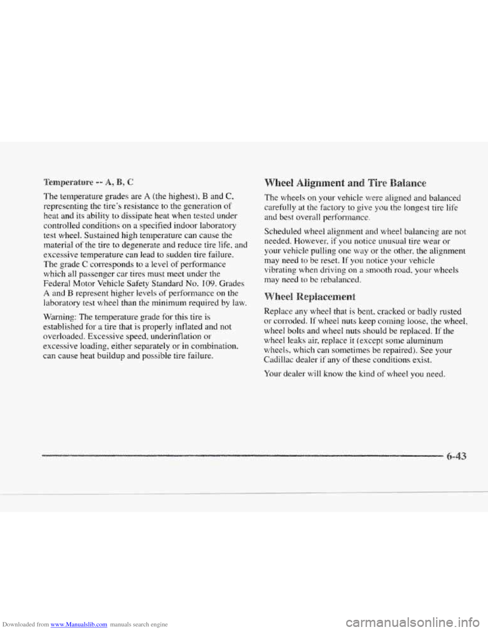 CADILLAC SEVILLE 1997 4.G Owners Manual Downloaded from www.Manualslib.com manuals search engine c 
~~~~~~~~~~.~~ A, 
The temperature  grades  are A (the  highest). B and C, 
representing  the tires resistance to the generation of 
heat an