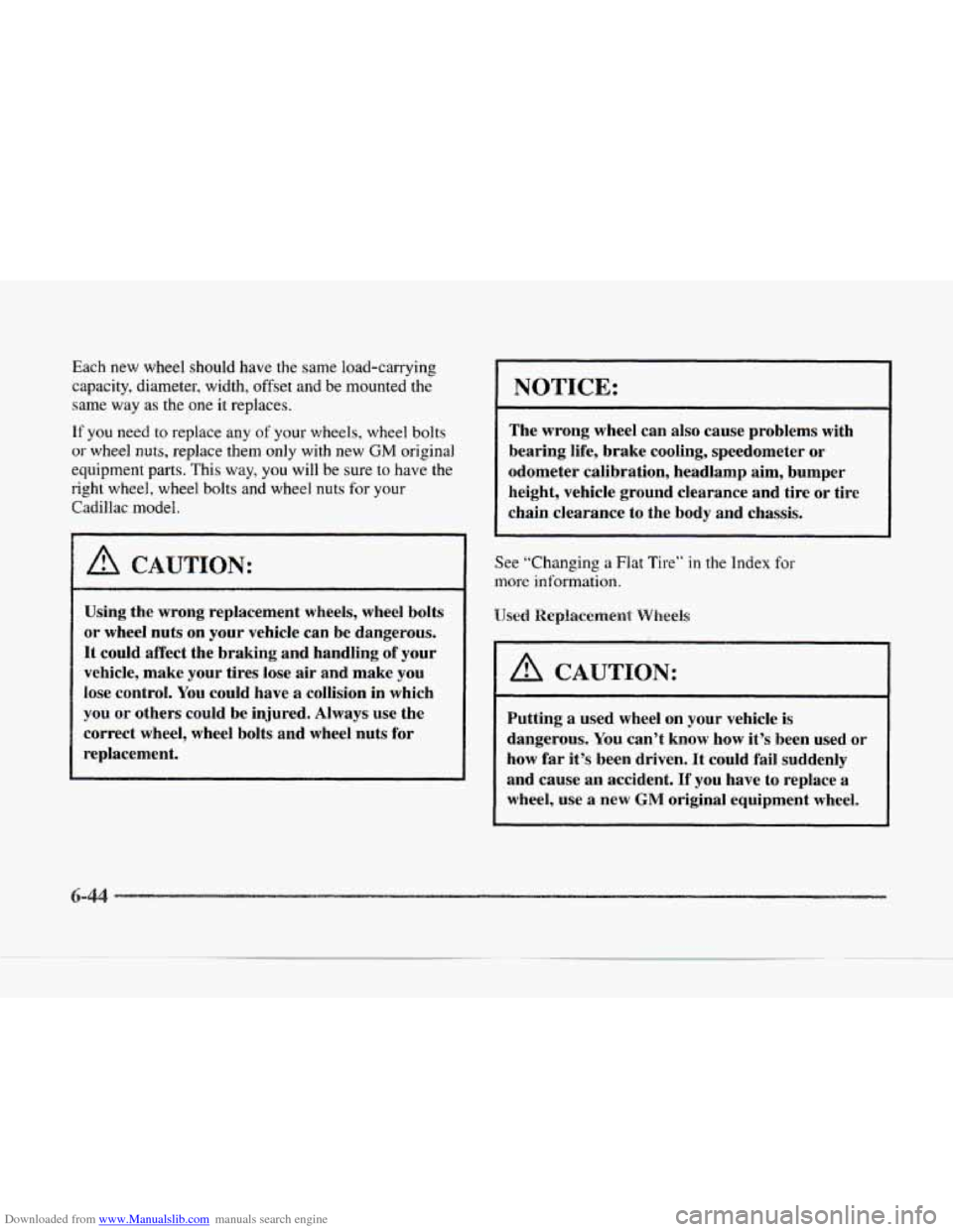 CADILLAC SEVILLE 1997 4.G Owners Manual Downloaded from www.Manualslib.com manuals search engine Each new wheel should have the same load-carrying 
capacity,  diameter, width,  offset and be mounted 
the 
same way as the one it replaces. 
I