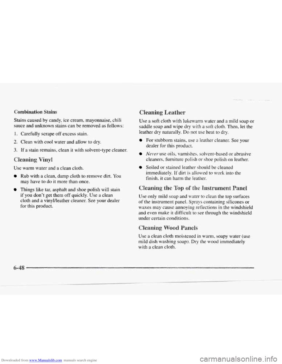 CADILLAC SEVILLE 1997 4.G Owners Manual Downloaded from www.Manualslib.com manuals search engine , ..... .. . . , - .......... 
Stains caused by candy,  ice  cream,  mayonnaise,  chili 
sauce and unknown  stains can be removed as follows: 
