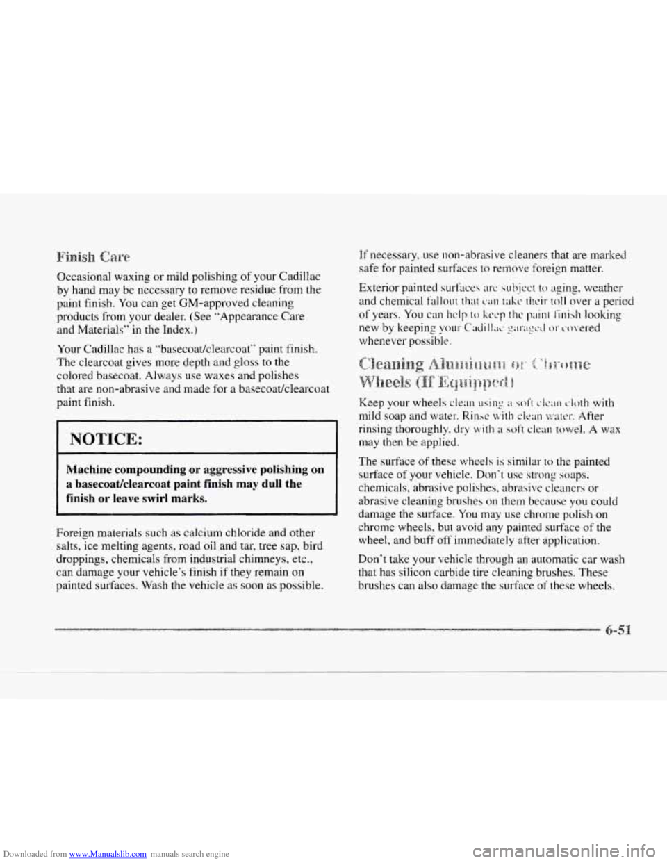 CADILLAC SEVILLE 1997 4.G Owners Manual Downloaded from www.Manualslib.com manuals search engine e
L-
c
Occasional waxing or mild polishing of your Cadillac
by hand may be necessary to remove residue from the
paint finish.
You c CADILLAC SEVILLE 1997 4.G Owners Manual Downloaded from www.Manualslib.com manuals search engine e
L-
c
Occasional waxing or mild polishing of your Cadillac
by hand may be necessary to remove residue from the
paint finish.
You c