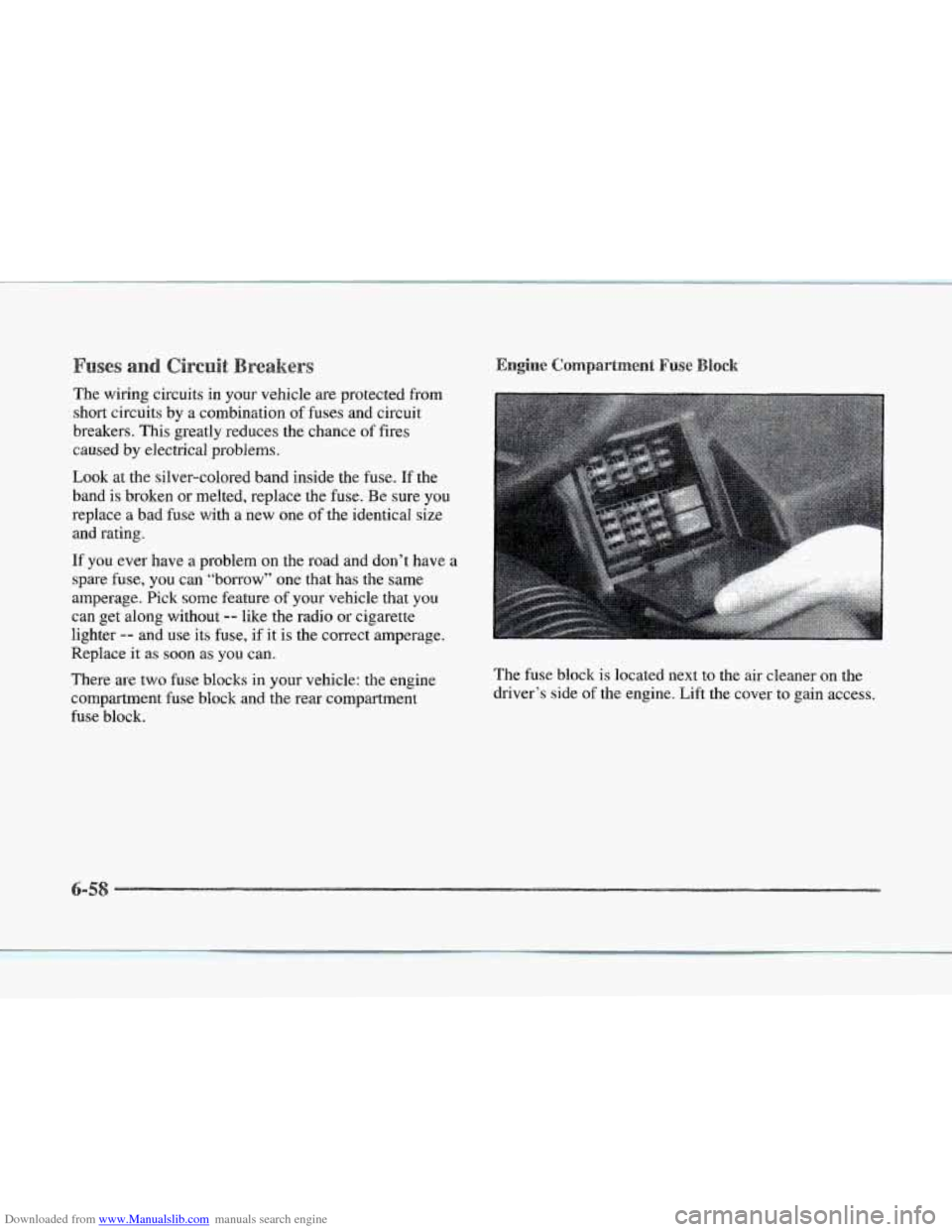 CADILLAC SEVILLE 1997 4.G Owners Manual Downloaded from www.Manualslib.com manuals search engine The wiring circuits in your vehicle are protected from
short circuits by a combination of fuses and circuit
breakers. This greatly CADILLAC SEVILLE 1997 4.G Owners Manual Downloaded from www.Manualslib.com manuals search engine The wiring circuits in your vehicle are protected from
short circuits by a combination of fuses and circuit
breakers. This greatly