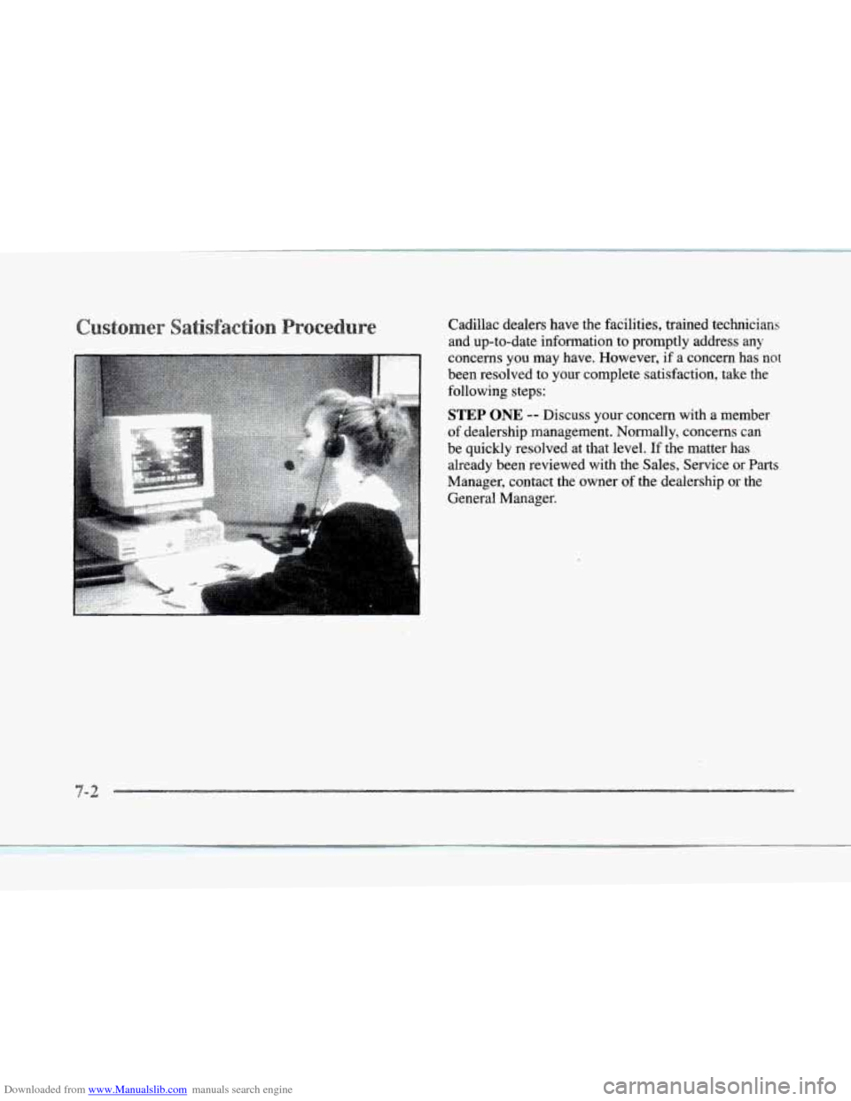 CADILLAC SEVILLE 1997 4.G Owners Manual Downloaded from www.Manualslib.com manuals search engine .. . ..:,. ,..,!!.a 
Cadillac dealers have the facilities, trained technicians 
and up-to-date information  to promptly  address  any 
concerns