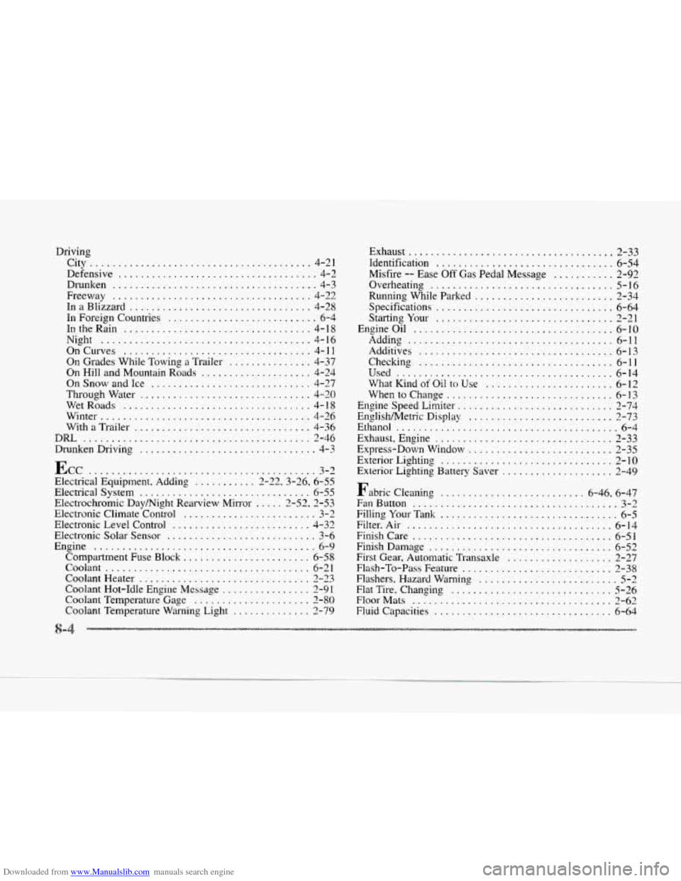 CADILLAC SEVILLE 1997 4.G Owners Manual Downloaded from www.Manualslib.com manuals search engine Driving City 
........................................ 4-21 
Defensive 
.................................... 4-2 
Drunken 
....................