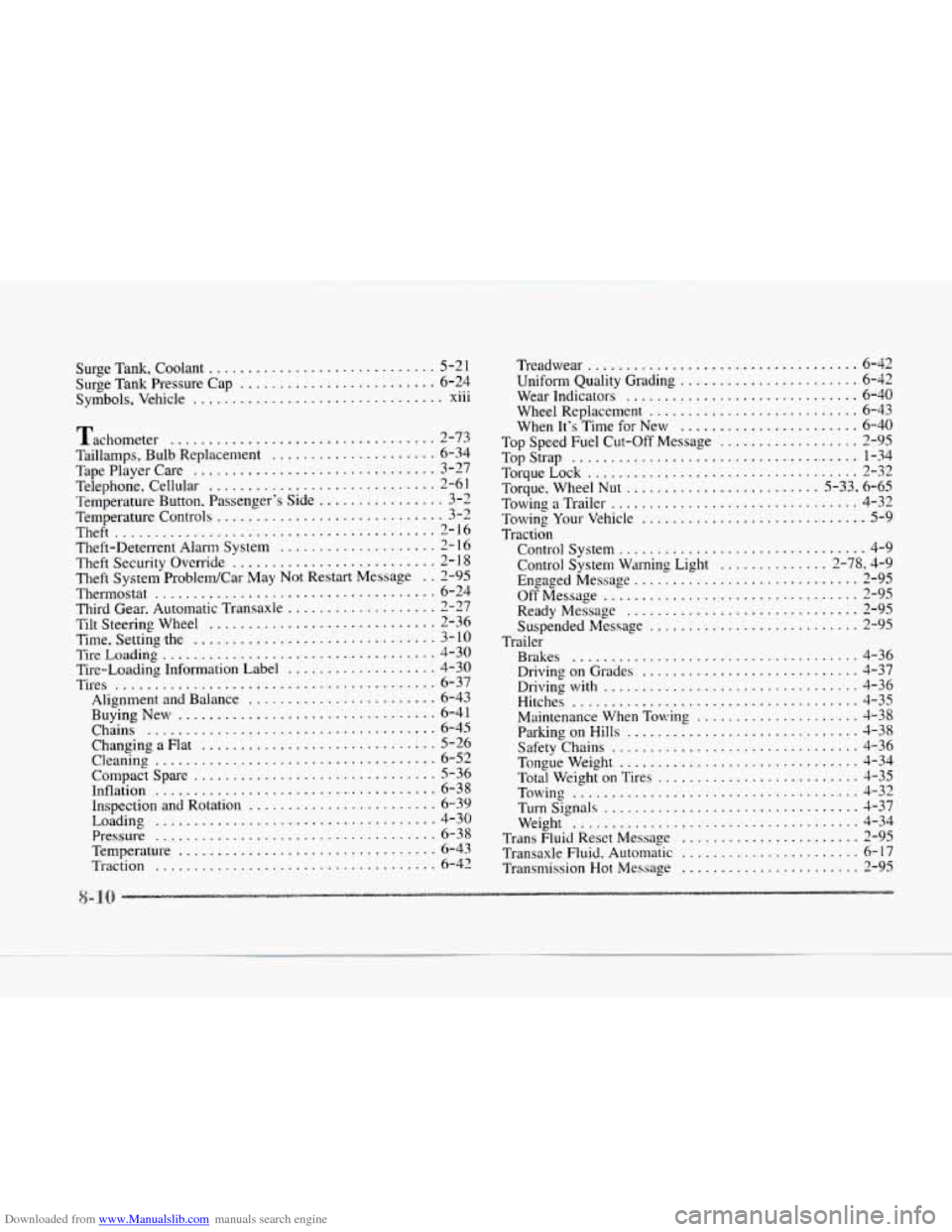 CADILLAC SEVILLE 1997 4.G Owners Manual Downloaded from www.Manualslib.com manuals search engine Surge Tank.  Coolant ............................. 5-21 
Surge  Tank Pressure  Cap 
......................... 6-24 
Tachometer 
...............