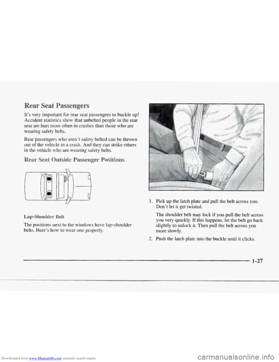 CADILLAC SEVILLE 1997 4.G Service Manual Downloaded from www.Manualslib.com manuals search engine i
i-
r
r
r
r
r
s
It’s very important for rear seat passengers to buckle up!
Accident statistics show that unbelted people in t CADILLAC SEVILLE 1997 4.G Service Manual Downloaded from www.Manualslib.com manuals search engine i
i-
r
r
r
r
r
s
It’s very important for rear seat passengers to buckle up!
Accident statistics show that unbelted people in t