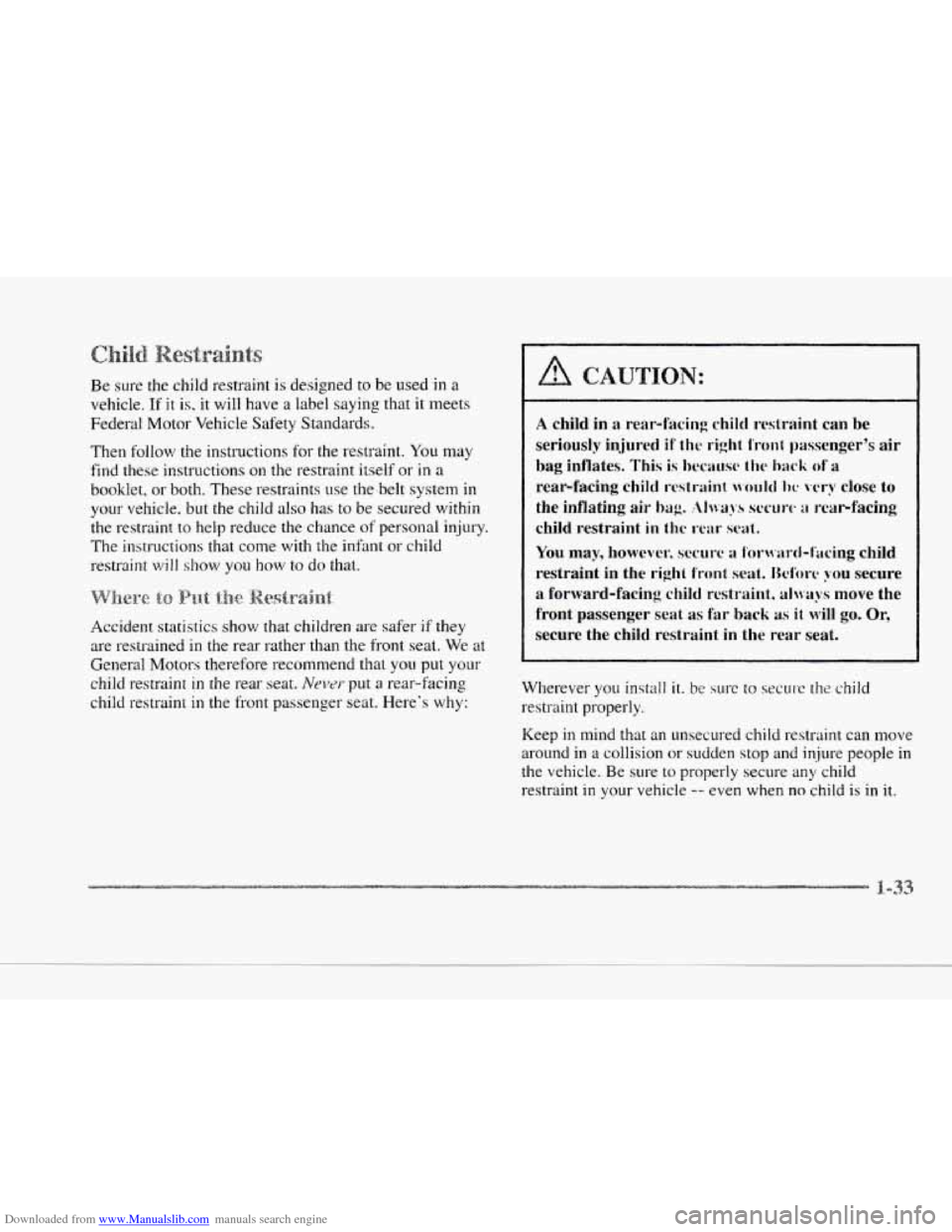 CADILLAC SEVILLE 1997 4.G Owners Manual Downloaded from www.Manualslib.com manuals search engine c 
c 
Be sure  the child  restraint is designed to be used  in a 
vehicle, If it is, it will have a label  saying  that it meets 
Federal  Moto