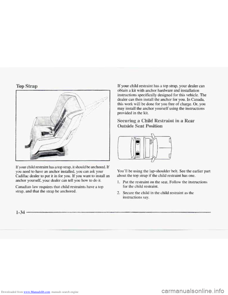 CADILLAC SEVILLE 1997 4.G Service Manual Downloaded from www.Manualslib.com manuals search engine If your child restraint has a top strap, your dealer can
obtain
a kit with anchor hardware and installation
instructions specifically CADILLAC SEVILLE 1997 4.G Service Manual Downloaded from www.Manualslib.com manuals search engine If your child restraint has a top strap, your dealer can
obtain
a kit with anchor hardware and installation
instructions specifically