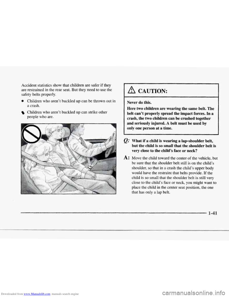 CADILLAC SEVILLE 1997 4.G Owners Manual Downloaded from www.Manualslib.com manuals search engine S 
r 
r 
Accident  statistics  show  that  children  are  safer if  they 
are  restrained  in the  rear  seat.  But  they need 
to use the 
saf
